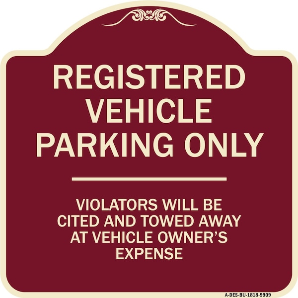 Signmission Designer Series-Registered Vehicle Parking Violators Will Be Cited And To, 18" x 18", BU-1818-9909 A-DES-BU-1818-9909 - main
